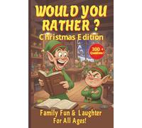 Would You Rather? Christmas Edition: A Mix of Funny, Crazy & Thoughtful Christmas Themed Questions for Adults,Teens and Kids! | Great for Road Trips, ... Themes I 300+ Questions | 6x9 inches I Enjoy!