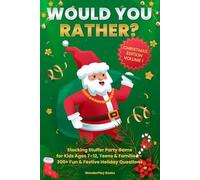 Would You Rather? Christmas Edition Volume 1: Stocking Stuffer Party Game for Kids Ages 7-12, Teens & Families - 300+ Fun & Festive Holiday Questions