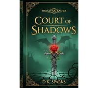 Would You Rather? Court of Shadows & Spice: 200+ Spicy Questions for Fantasy Readers, Fated Mates & Enemies to Lovers Fans (The Romantasy Collection)