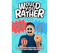 Would You Rather: Fun for All Ages - 300+ Hilarious Questions to Spark Laughter with Family and Friends! (Funny Jokes and Activities)