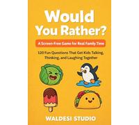 Would You Rather? Game Book for Kids: The Screen-Free Game That Brings Families Together