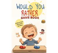 Would You Rather? Game Book: Silly Edition: 10 Different Topics! 278 Questions!