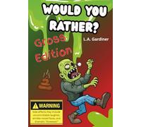 Would You Rather? Gross Edition Kids and Family Fun: Fun Family Game Book for Kids with Easy to Read Print about Poop, Farts and Boogers and More ... | Gift for Vacations, Holidays and Free Time