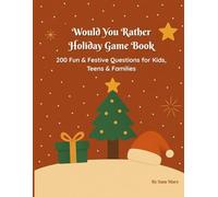 Would You Rather - Holiday Game Book: 200 Fun & Festive Questions for Kids, Teens & Families - Black & White Edition: A fun and family-friendly ... laughter, imagination, and festive cheer!