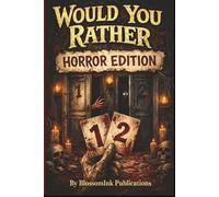 Would You Rather Horror Edition: Terrifying Choices, Creepy Dilemmas & Spine-Chilling Fun for Teens & Adults | Test Your Courage Scary Scenarios