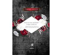 Would You Rather I Dark Choices I Vampire Edition: A Dark Gothic Game About Love, Choice and Immortality for Teens