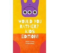 Would you Rather? Kids Edition!: For all ages, long journeys, ice breakers and fun!