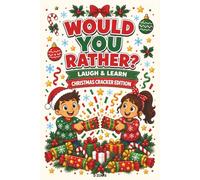 Would You Rather? Laugh & Learn Christmas Cracker Edition: 240 Silly Holiday Questions and 120 Groan-Worthy Cracker Jokes - A Fun Family Activity Game ... and Girls Ages 6-12, Stocking Stuffer Gift