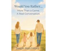 Would You Rather...: More Than a Game. A Real Conversation.