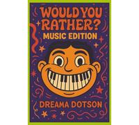 Would You Rather? Music Edition: A Hilarious Game Book Full of Silly, Musical “Would You Rather?” Questions for Kids, Tweens, and Families