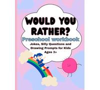 Would You Rather? Preschool Workbook | Silly kid-friendly questions | Writing & Drawing Prompts | Make Your Own WYR Questions |: A fun workbook for ... | Homeschool Activity Book | Early Learning