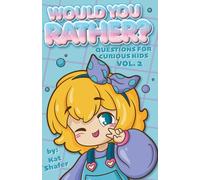 Would You Rather Questions for Curious Kids Vol. 2: A kids game book with over 250 fun questions for hours of giggles, and a digital dopamine detox