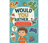 Would You Rather? Silly, Smart & Gross Questions for Kids: 500+ Hilarious, Mind-Bending Choices, Doodle Pages & Fun Challenges for Kids Ages 6-12