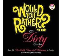 Would You Rather...?:the Dirty Version, Would You Rather...? David Gomberg, Justin Heimberg (Auteur)