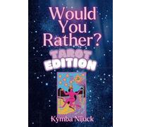 Would You Rather: The Tarot Edition: 200 Tarot-themed "Would You Rather" Questions + Journal Prompts, Rituals, Reference Guide, and a Touch of Magick!