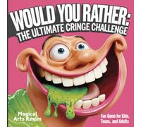 Would You Rather, The Ultimate Cringe Challenge: Fun Game for Kids, Teens, and Adults