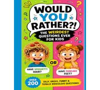 Would You Rather? The Weirdest Questions Ever for Kids: A Fun Coloring Book with Very Weird Questions