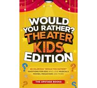 Would you rather? Theater Kids Edition: The Upstage Books