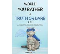 Would You Rather & Truth Or Dare 2 In 1: Interactive Game Book For Kids, Family And Friends Silly Scenarios, Hilarious Jokes And Challenging Choises