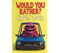 Would You Rather Try Not To Laugh Road Trip Edition: Filled With 220 Funny, Rib Tickling Questions For Kids 6, 7, 8, 9, 10, 11, 12 & The Whole Family