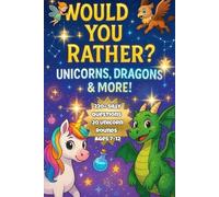 Would You Rather? Unicorns, Dragons & More!