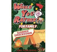 Would You Rather?! With Fun Facts For Family Summer SmackDown Edition!: Laugh Out Loud Summer Game For Long Road Trips, CampFires, & Vacation Fun!