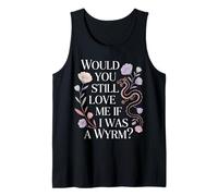 Would You Still Love Me If I Was A Wyrm Mèmes Internet |- Débardeur