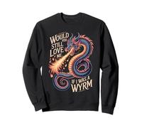 Would You Still Love Me If I Was A Wyrm Mèmes Internet - Sweatshirt
