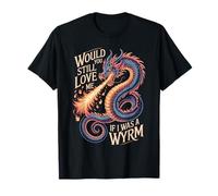 Would You Still Love Me If I Was A Wyrm Mèmes Internet - T-Shirt