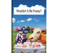 Wouldn't It Be Funny