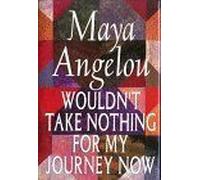 Wouldn't Take Nothing For My Journey Now