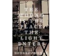 Wound Is The Place The Light Enters
