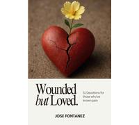 Wounded but Loved: Devotional for those who have experienced trauma