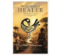 Wounded Healer Breaking Cycles of Trauma for the Next Generation - Evandra Catherine - Seriti Publishing - ebook (ePub) - Livre
