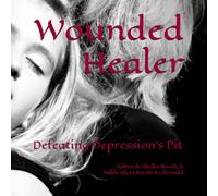 Wounded Healer: Defeating Depression's Pit