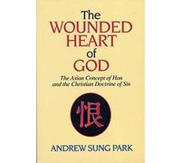 Wounded Heart of God by Andrew Sung Park (November 15,1992)