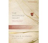 Wounded Heart Workbook The by Dan B Allender Dan B. Allender, Karen Lee-Thorp (Auteur)