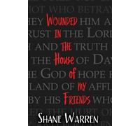 Wounded in the House of My Friends