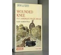 Wounded Knee ou L'Amérique fin de siècle: 1890