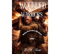 Wounded Warriors bk 2: Rising above them all!