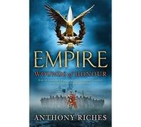 Wounds of Honour: Empire I: The gripping and unforgettable first book in the bestselling Empire series