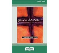 Wounds That Heal Bringing Our Hurts to the Cross LP 16 Pt Edition - Stephen Seamands - ReadHowYouWant.com Pty Limited - Livre en Anglais Stephen SeamandsStephen Seamands (Auteur)