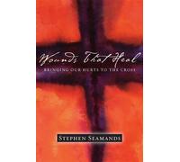 Wounds That Heal Bringing Our Hurts to the Cross - Stephen Seamands - Ivp - ebook (ePub) - Livre