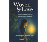 Woven by Love: A Memoir of grace, resilience and the thread of God’s love