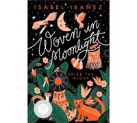 Woven in Moonlight by Isabel Ibanez Isabel Iba ez (Auteur)