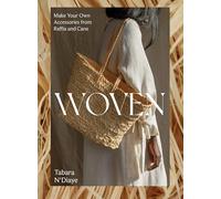 Woven: Make Your Own Accessories from Raffia, Rope and Cane