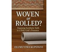 Woven or Rolled?: Exposing Synthetic Faith in a Holy God’s Presence