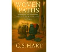 Woven Paths: Not long ago, four souls crossed under desert stars. Now their journey truly begins.
