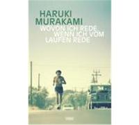 Wovon ich rede, wenn ich vom Laufen rede Murakami, Haruki (Auteur)