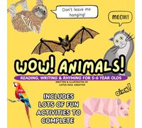 WOW! Animals!: Reading, Writing & Rhyming for 5-6 Year Olds
